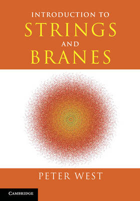 Introduction to Strings and Branes -  Peter West