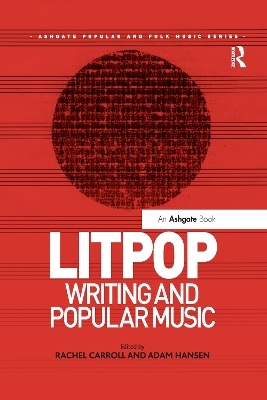 Litpop: Writing and Popular Music - Rachel Carroll, Adam Hansen