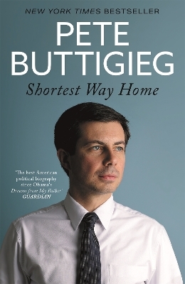 Shortest Way Home - Pete Buttigieg