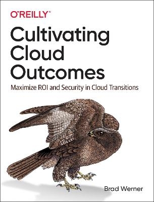 Cultivating Cloud Outcomes - Brad Werner, Mark Wilkins