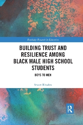 Building Trust and Resilience among Black Male High School Students - Stuart Rhoden