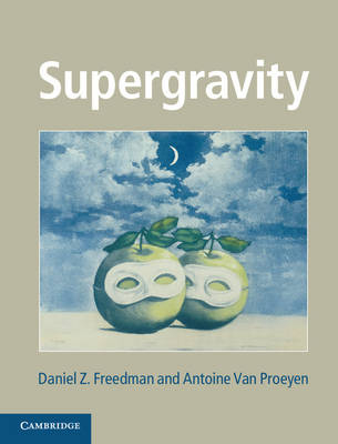 Supergravity -  Daniel Z. Freedman,  Antoine Van Proeyen