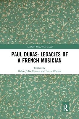 Paul Dukas: Legacies of a French Musician - 