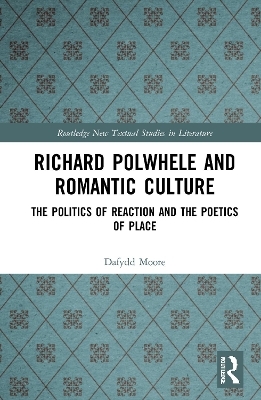 Richard Polwhele and Romantic Culture - Dafydd Moore