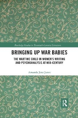 Bringing Up War-Babies - Amanda Jones