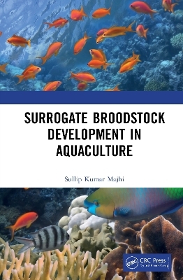 Surrogate Broodstock Development in Aquaculture - Sullip Kumar Majhi