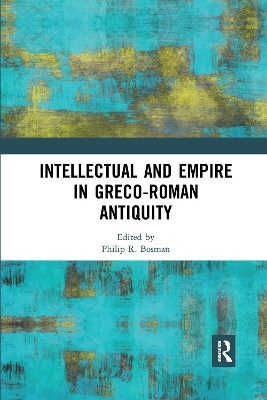 Intellectual and Empire in Greco-Roman Antiquity - 