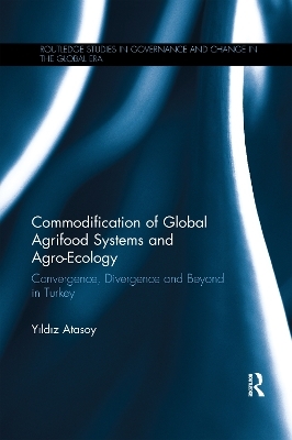 Commodification of Global Agrifood Systems and Agro-Ecology - Yıldız Atasoy