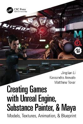 Creating Games with Unreal Engine, Substance Painter, & Maya - Kassandra Arevalo, Matthew Tovar, Jingtian Li