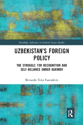 Uzbekistan&rsquo;s Foreign Policy - Bernardo Fazendeiro