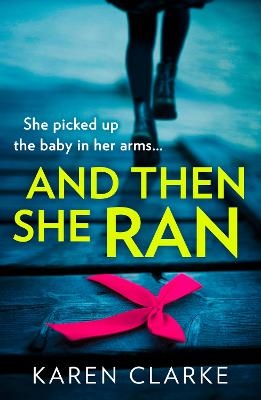 And Then She Ran - Karen Clarke