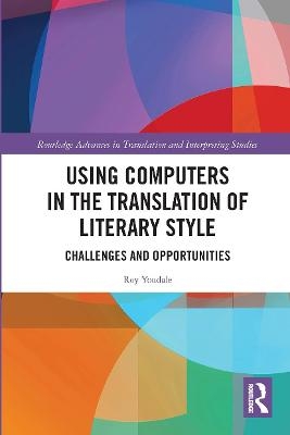 Using Computers in the Translation of Literary Style - Roy Youdale