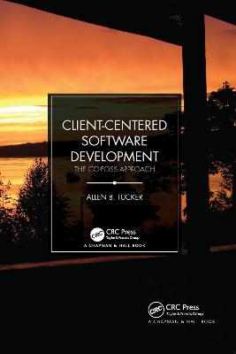 Client-Centered Software Development - Allen B. Tucker