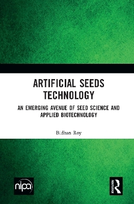 Artificial Seeds Technology - Bidhan Roy