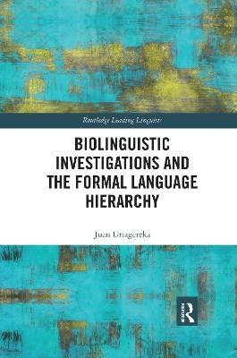 Biolinguistic Investigations and the Formal Language Hierarchy - 