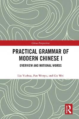 Practical Grammar of Modern Chinese I - Liu Yuehua, Pan Wenyu, Gu Wei