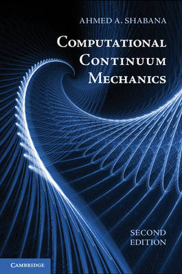 Computational Continuum Mechanics -  Ahmed A. Shabana