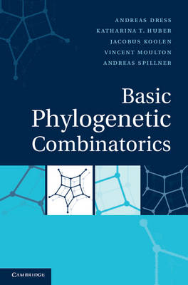 Basic Phylogenetic Combinatorics -  Andreas Dress,  Katharina T. Huber,  Jacobus Koolen,  Vincent Moulton,  Andreas Spillner