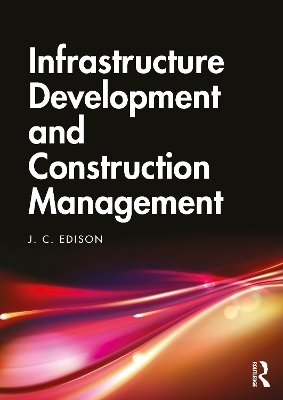 Infrastructure Development and Construction Management - J. C. Edison
