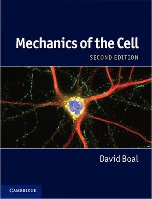Mechanics of the Cell -  David Boal