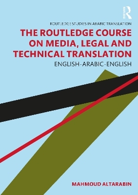 The Routledge Course on Media, Legal and Technical Translation - Mahmoud Altarabin