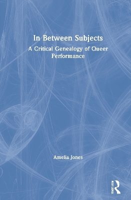 In Between Subjects - Amelia Jones
