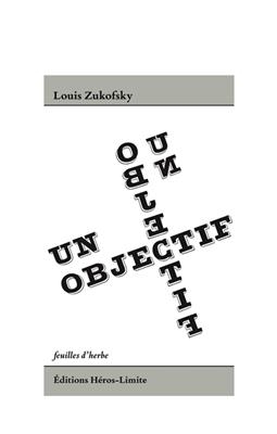 OBJECTIF -UN- -  ZUKOFSKY LOUIS