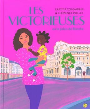 Les victorieuses ou Le palais de Blanche - Laetitia Colombani, Cl&eacute;mence Pollet