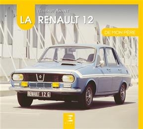 La Renault 12 de mon père