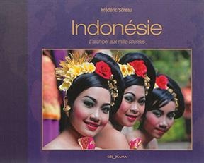 INDONESIE L ARCHIPEL AUX MILLE SOURIRES -  SOREAU FREDERIC