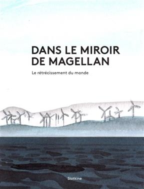 DANS LE MIROIR DE MAGELLAN LE RETRECISSE -  FONDATION PACIFIQUE