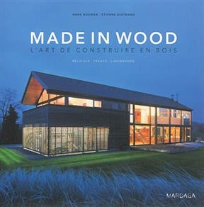 MADE IN WOOD L'ART DE CONSTRUIRE EN BOI -  NORMAN ANNE
