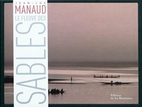 Le fleuve des sables - Jean-Luc (1948-2015) Manaud, Martine Ravache