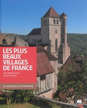 Les plus beaux villages de France - Jean-Baptiste Rendu, Jacques Guillard