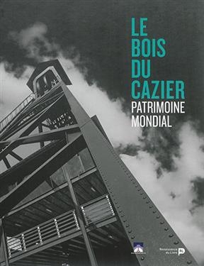 Le Bois du Cazier : patrimoine mondial