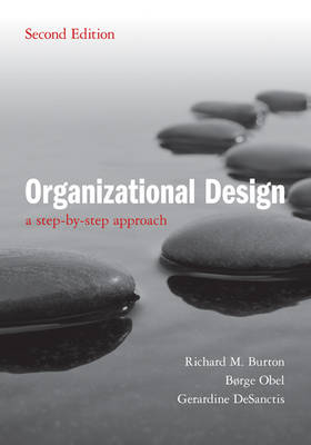 Organizational Design - North Carolina) Burton Richard M. (Duke University, North Carolina) DeSanctis Gerardine (Duke University, Denmark) Obel B&oslash;rge (Aarhus Universitet