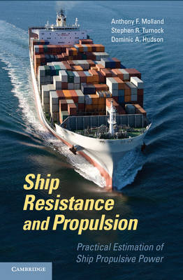 Ship Resistance and Propulsion -  Dominic A. Hudson,  Anthony F. Molland,  Stephen R. Turnock