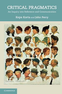 Critical Pragmatics -  Kepa Korta,  John Perry