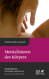 Mentalisieren des K&ouml;rpers - Ulrich Schultz-Venrath