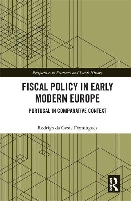 Fiscal Policy in Early Modern Europe - Rodrigo da Costa Dominguez