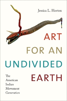 Art for an Undivided Earth - Jessica L. Horton
