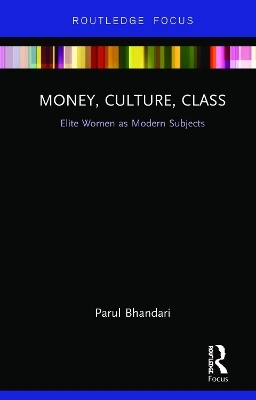 Money, Culture, Class - Parul Bhandari