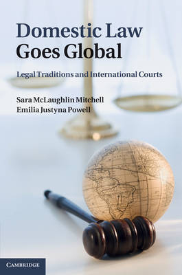 Domestic Law Goes Global -  Sara McLaughlin Mitchell,  Emilia Justyna Powell