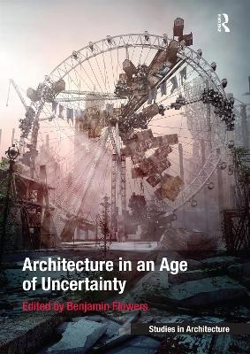 Architecture in an Age of Uncertainty - 