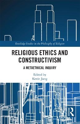 Religious Ethics and Constructivism - 