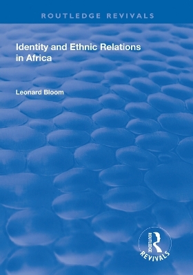 Identity and Ethnic Relations in Africa - Leonard Bloom