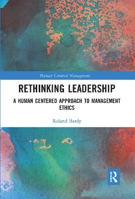 Rethinking Leadership - Roland Bardy
