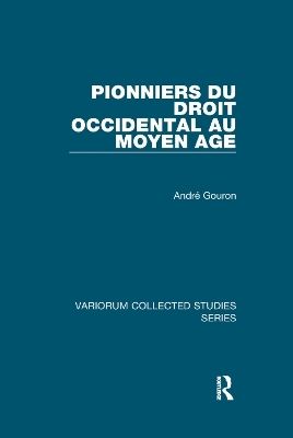 Pionniers du droit occidental au Moyen Age - Andr&eacute; Gouron