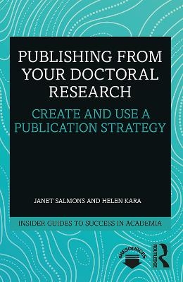 Publishing from your Doctoral Research - Janet Salmons, Helen Kara