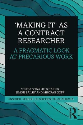 'Making It' as a Contract Researcher - Nerida Spina, Jess Harris, Simon Bailey, Mhorag Goff